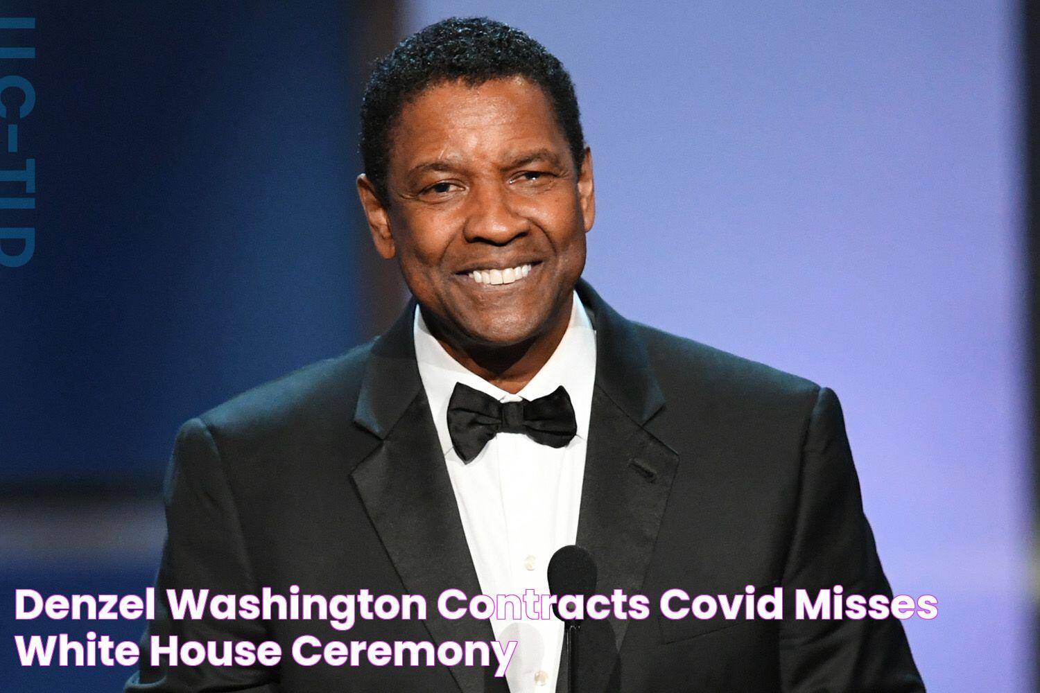 Denzel Washington Contracts COVID, Misses White House Ceremony