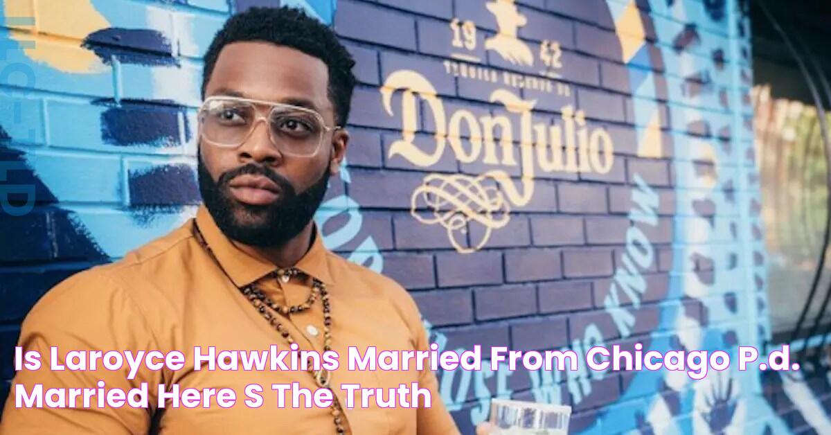 Is LaRoyce Hawkins Married From 'Chicago P.D.' Married? Here's the Truth