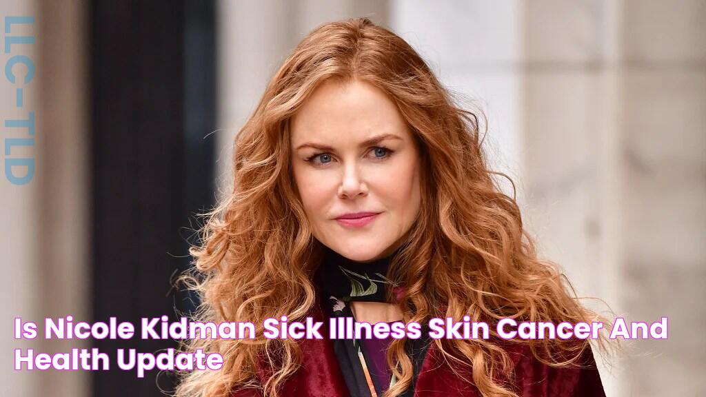 Is Nicole Kidman Suffering From Mysterious Illness? New Details Emerge