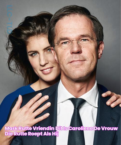 Mark Rutte Vriendin / Dit Is Caroliene De Vrouw Die Rutte Roept Als Hij