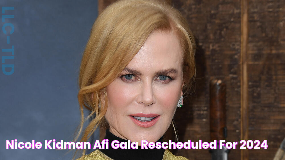 Nicole Kidman AFI Gala Rescheduled for 2024