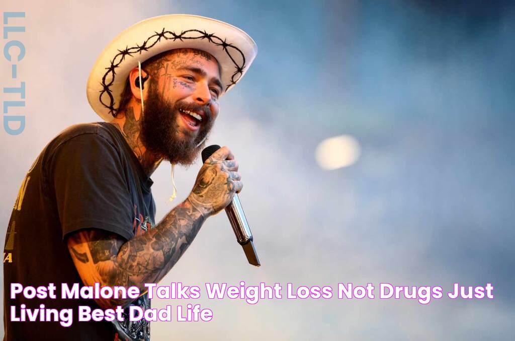 Post Malone Talks Weight Loss Not Drugs, Just Living Best Dad Life