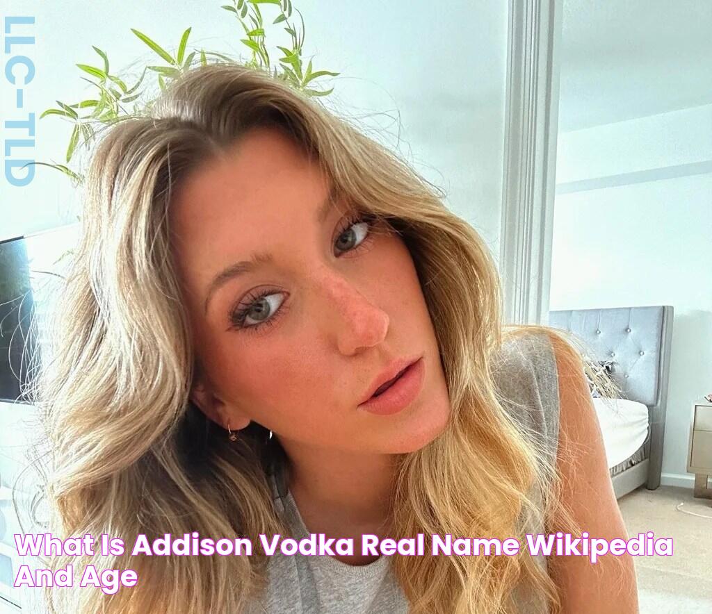 What Is Addison Vodka Real Name? Wikipedia And Age