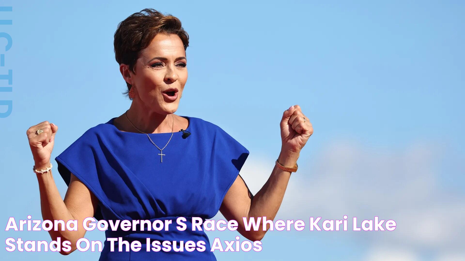 Arizona governor's race Where Kari Lake stands on the issues Axios