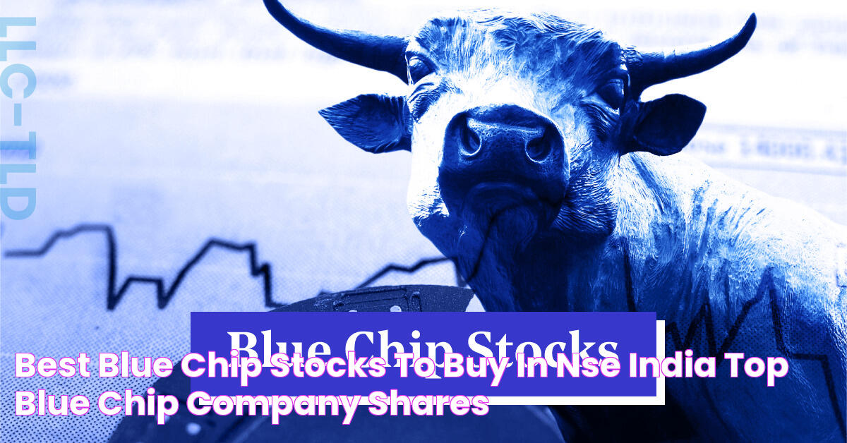 Best Blue Chip Stocks to Buy in NSE India Top Blue Chip Company Shares