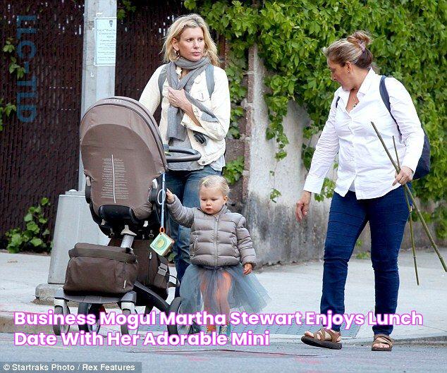 Business mogul Martha Stewart enjoys lunch date with her adorable 'mini