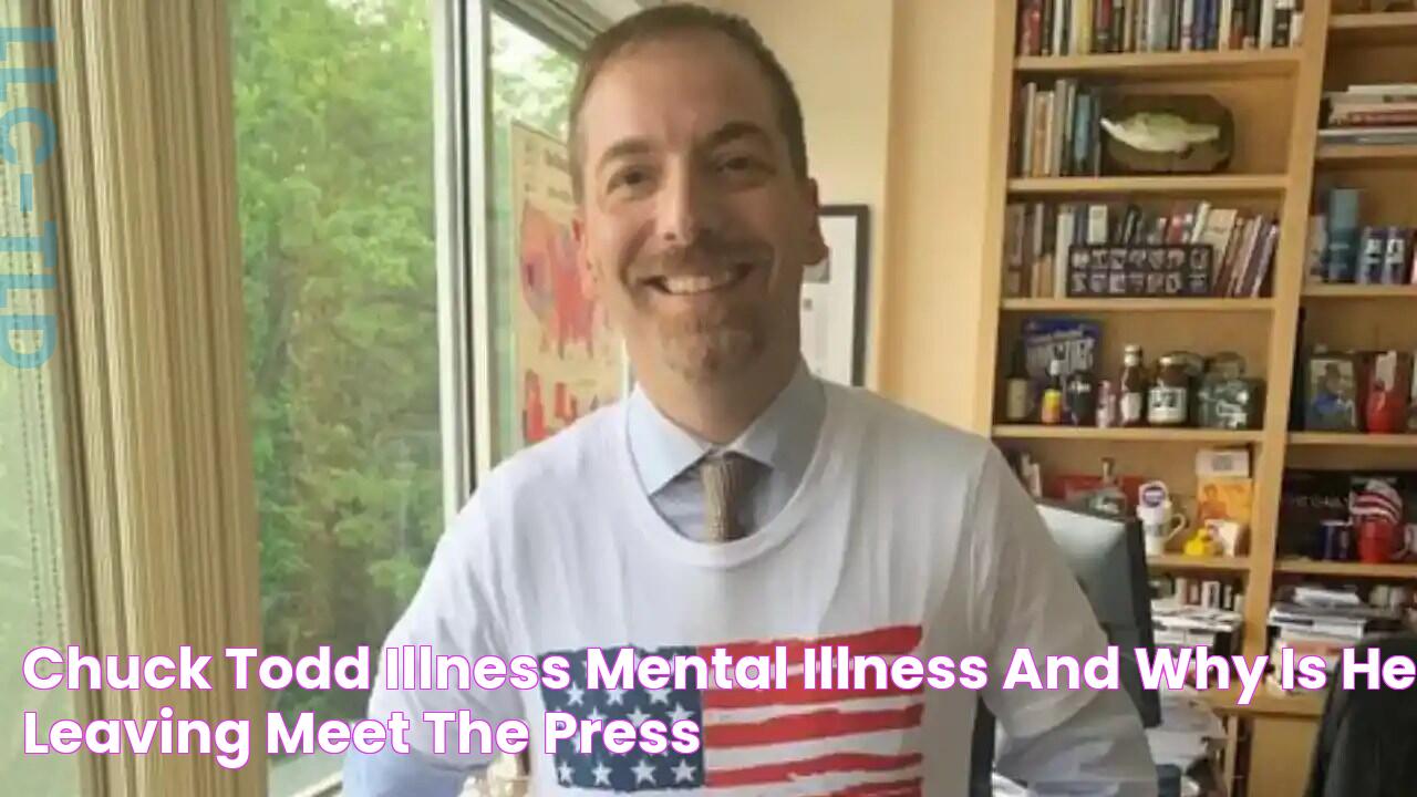 Chuck Todd Illness, Mental Illness, And Why Is He Leaving Meet the Press?