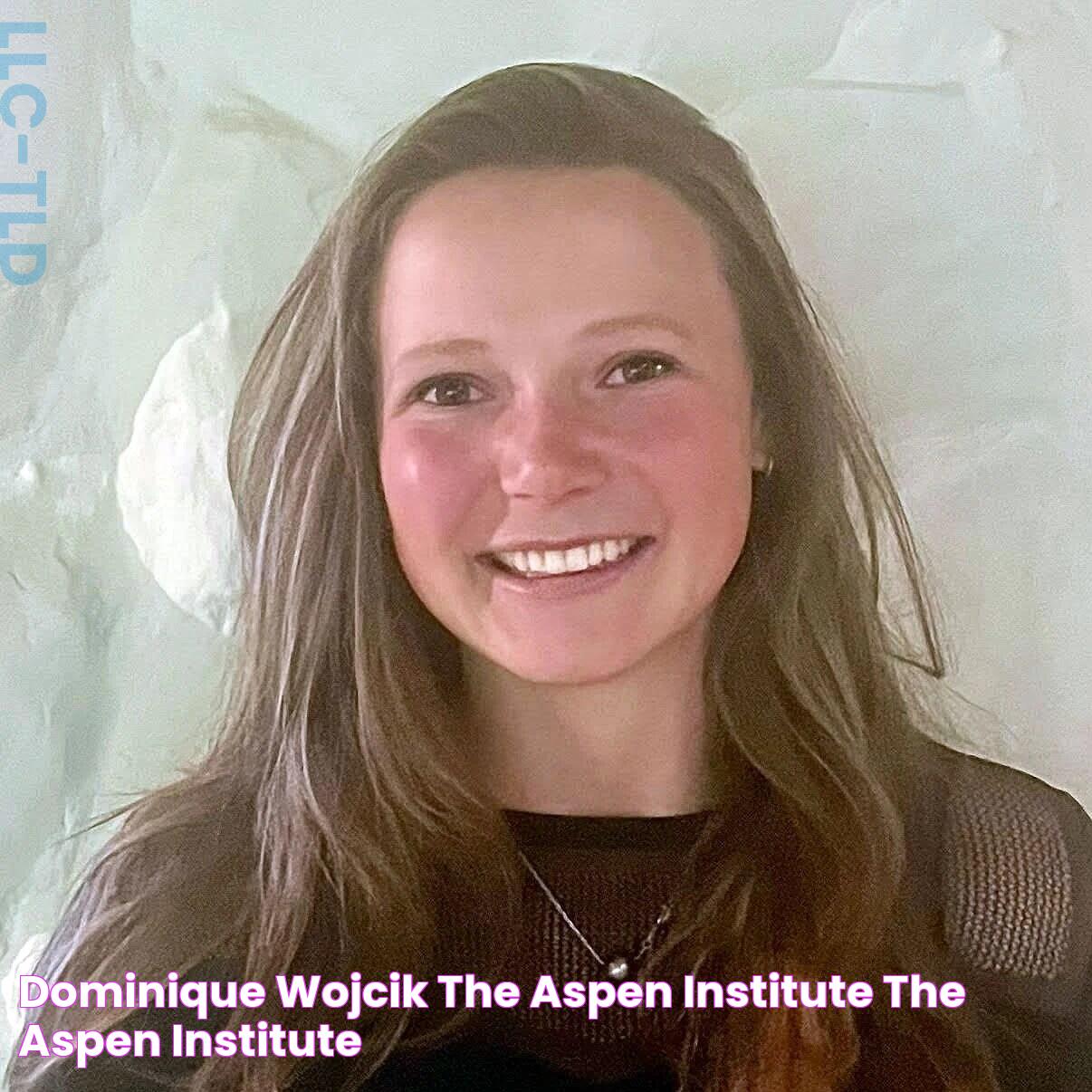 Dominique Wojcik The Aspen Institute The Aspen Institute