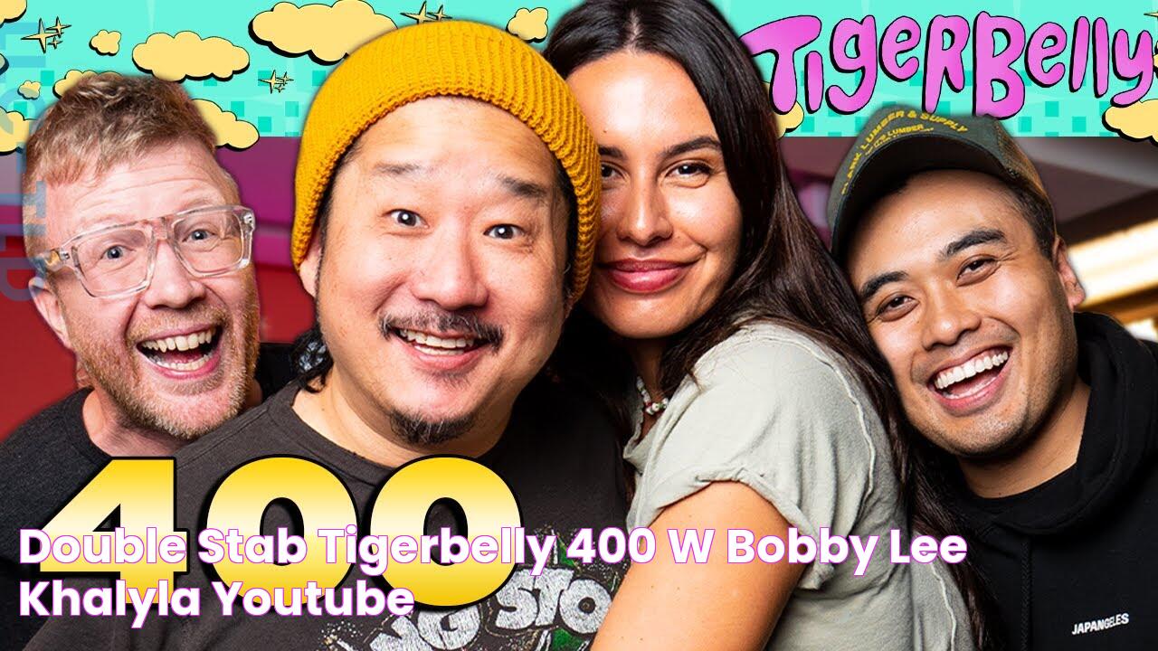 Double Stab TigerBelly 400! w/ Bobby Lee & Khalyla YouTube