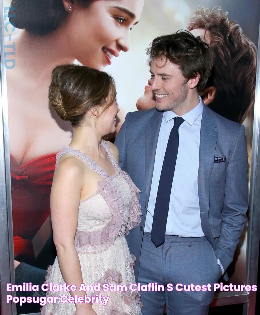 Emilia Clarke and Sam Claflin's Cutest Pictures POPSUGAR Celebrity