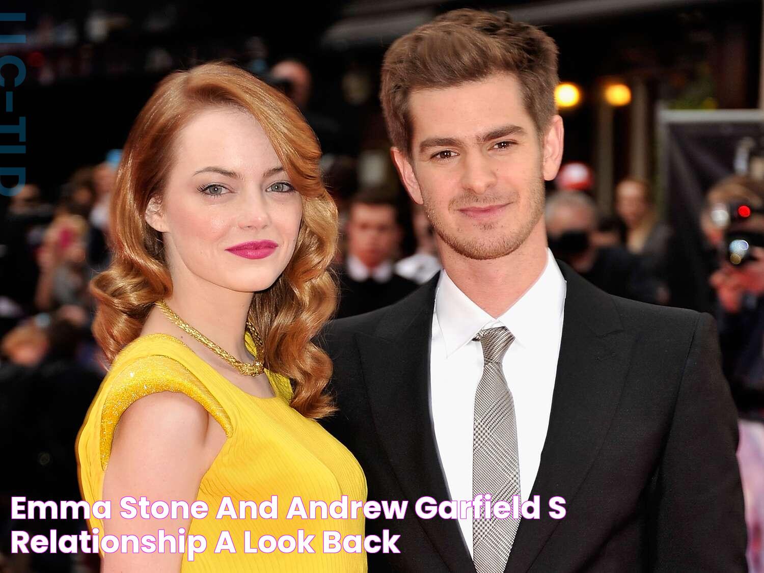 Emma Stone and Andrew Garfield's Relationship A Look Back