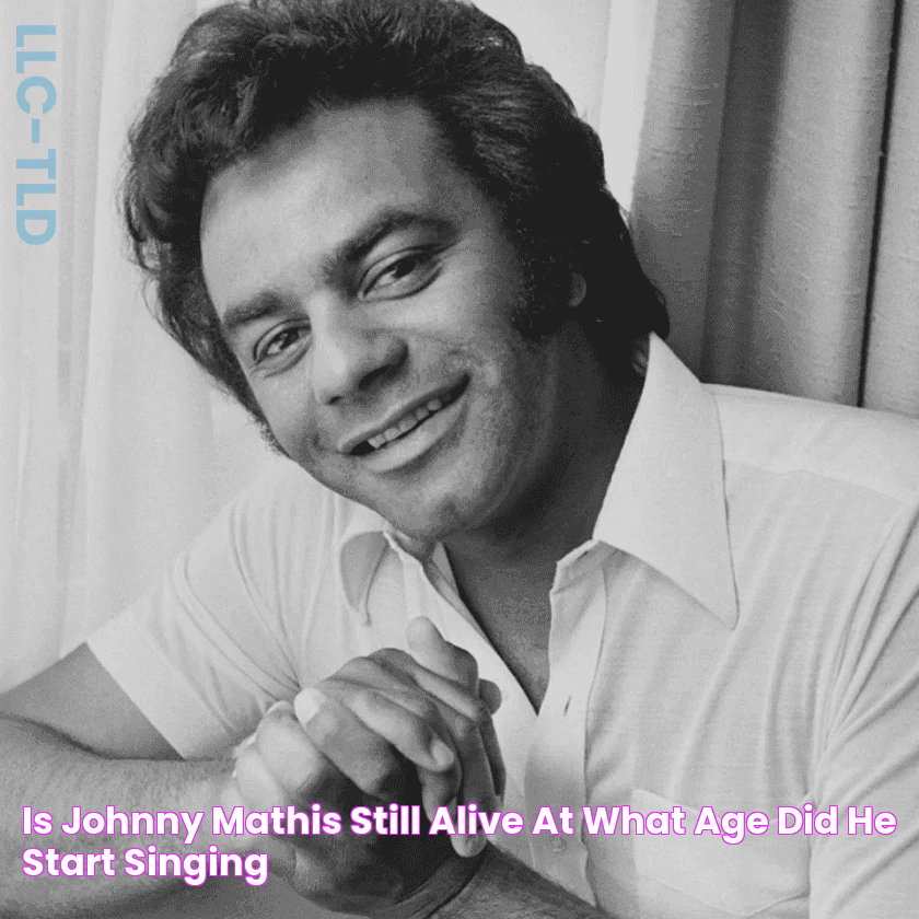 Is Johnny Mathis Still Alive At What Age Did He Start Singing