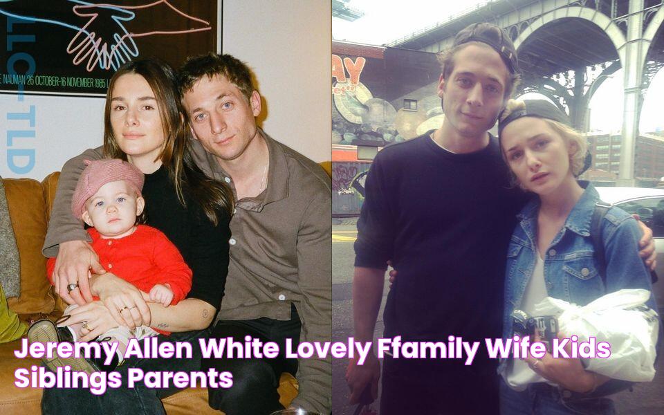 Jeremy Allen White Lovely Ffamily Wife, Kids, Siblings, Parents