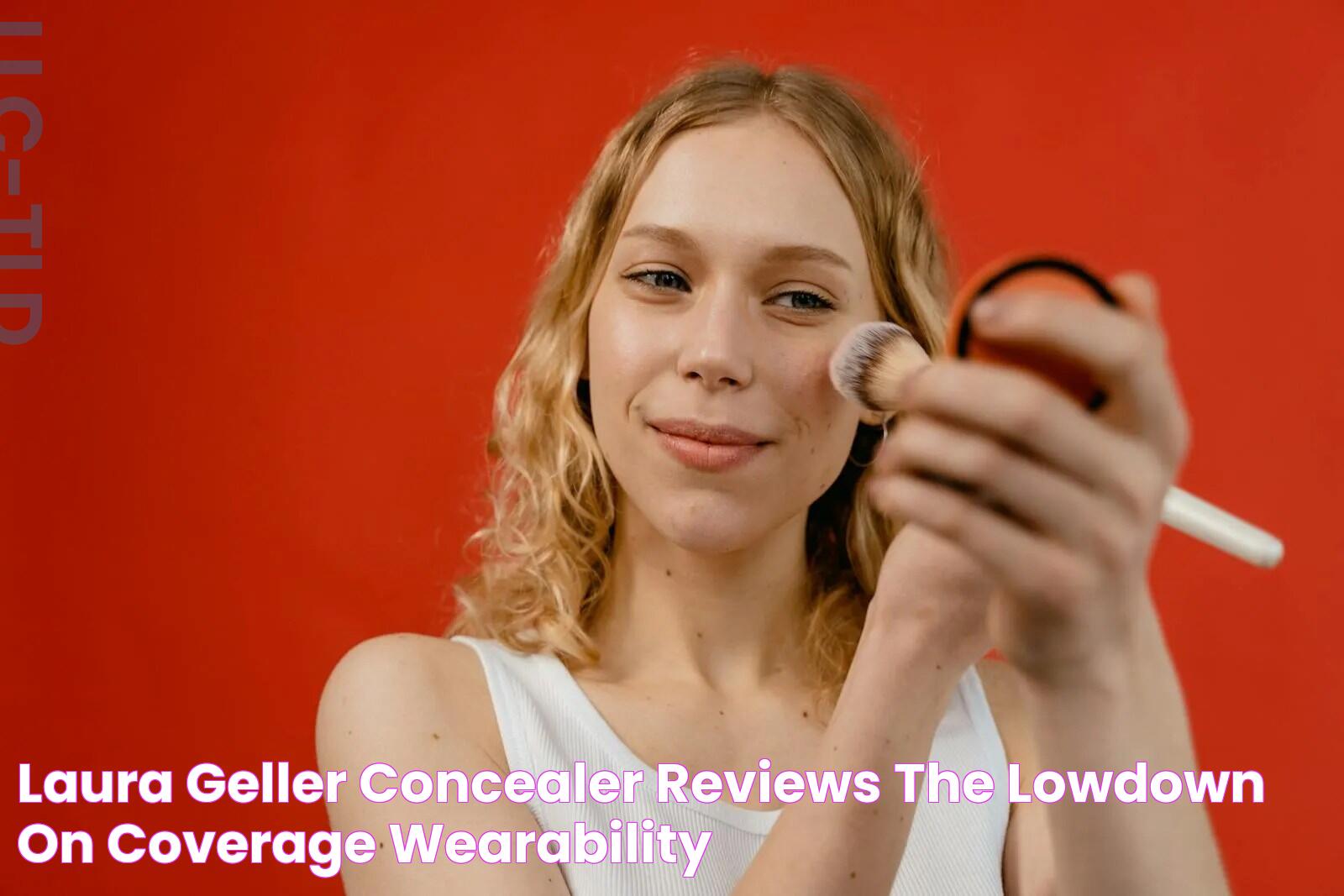 Laura Geller Concealer Reviews The Lowdown on Coverage & Wearability