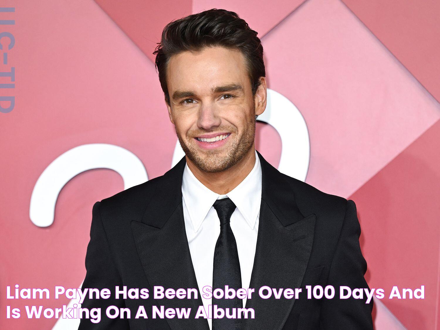 Liam Payne Has Been Sober Over 100 Days and Is Working on a New Album