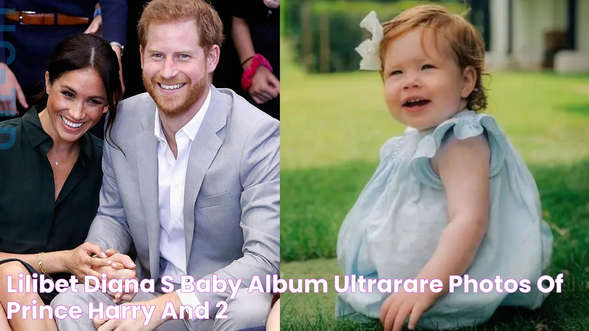 Lilibet Diana's baby album ultrarare photos of Prince Harry and