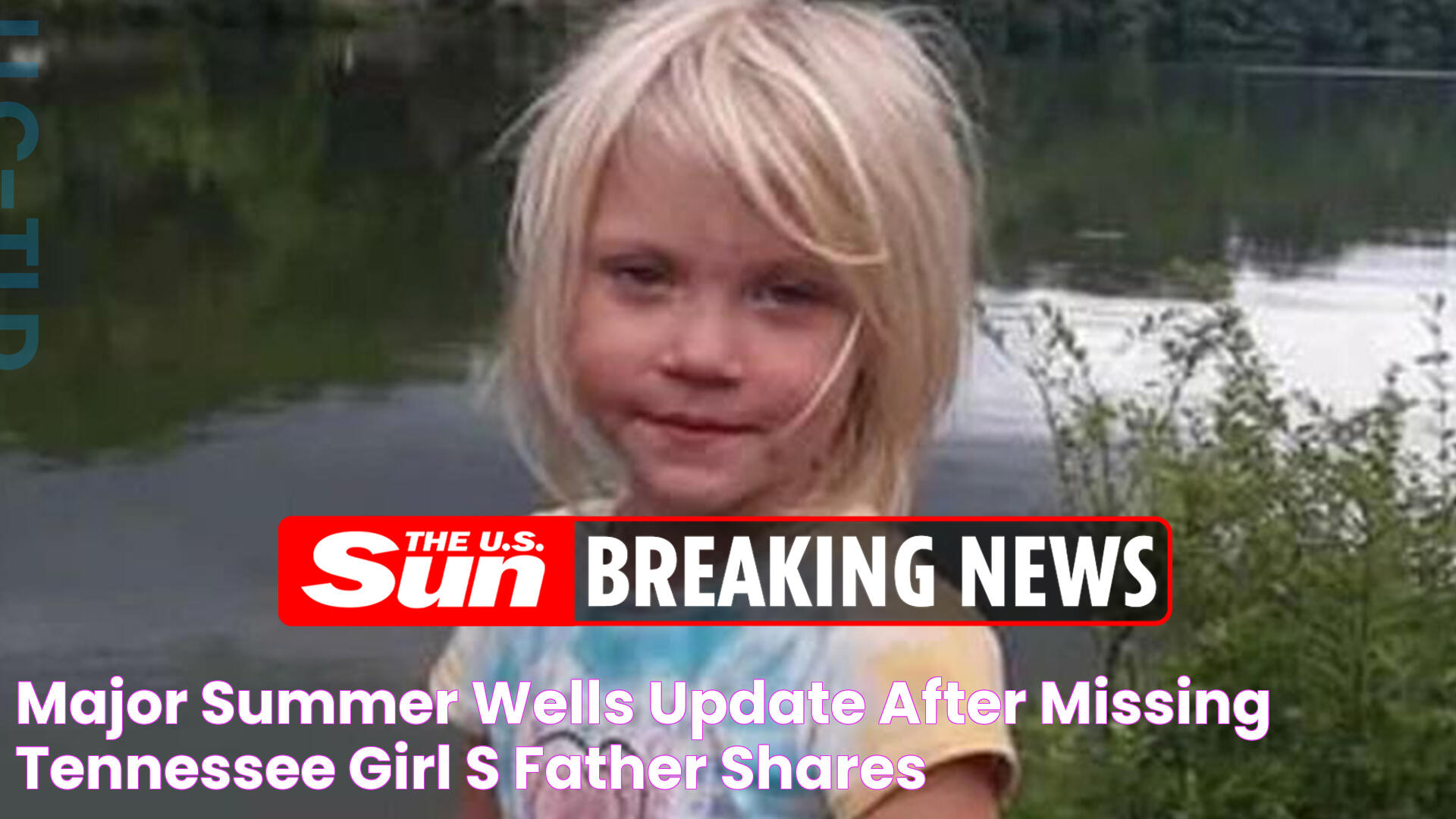 Major Summer Wells update after missing Tennessee girl's father shares