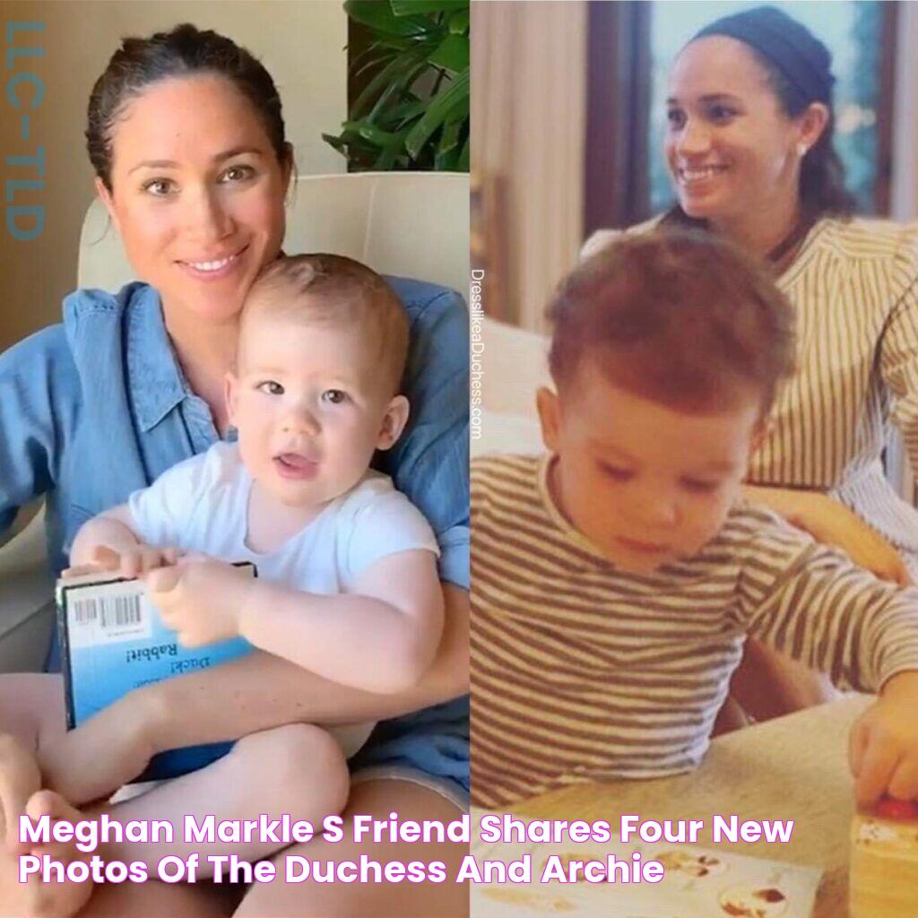 Meghan Markle’s Friend Shares four New Photos of the Duchess and Archie