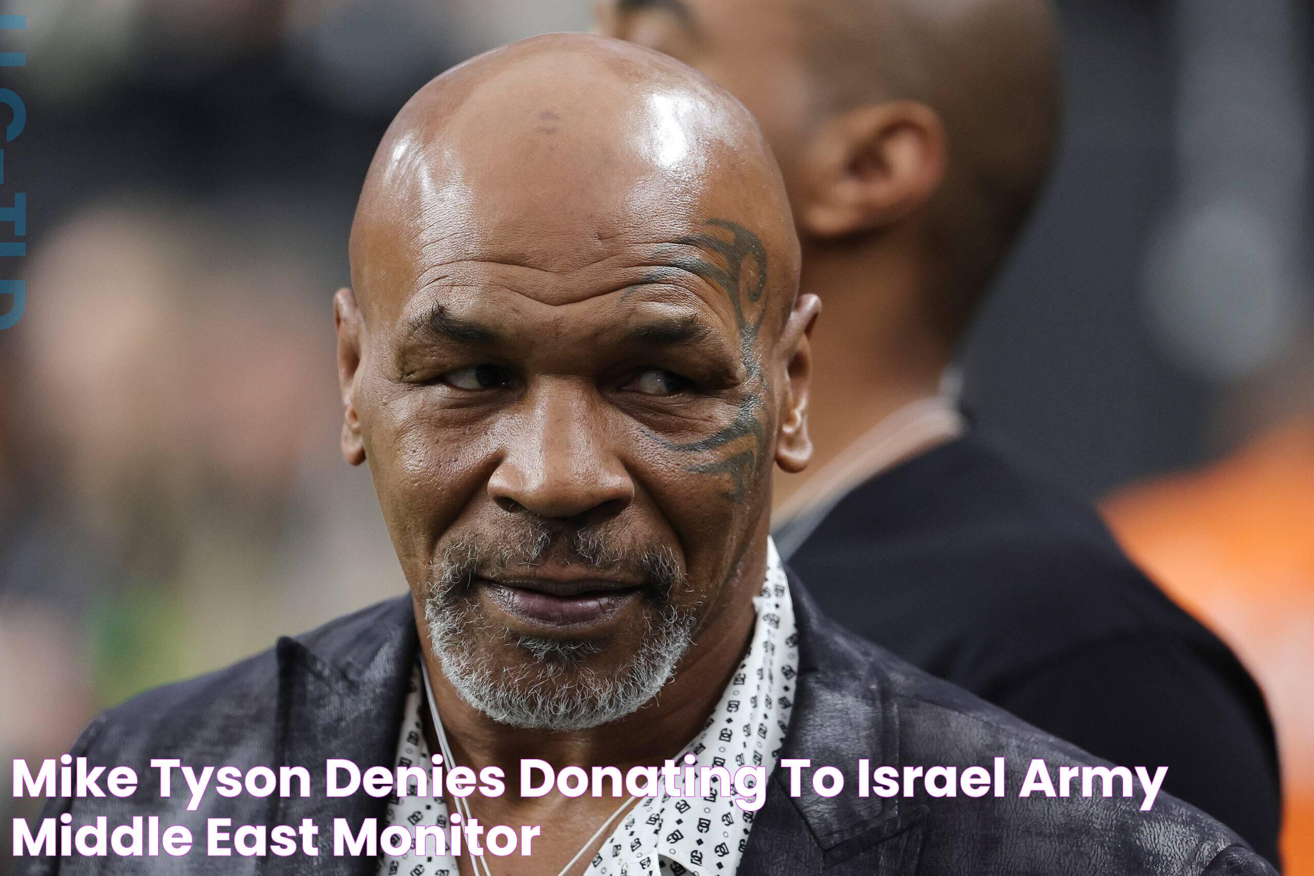 Mike Tyson denies donating to Israel army Middle East Monitor