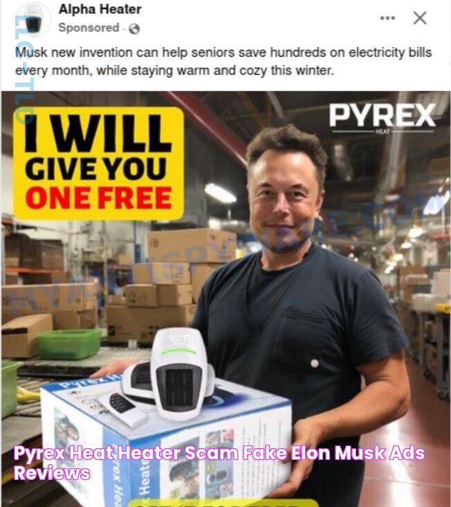 Pyrex Heat Heater Scam Fake Elon Musk Ads & Reviews