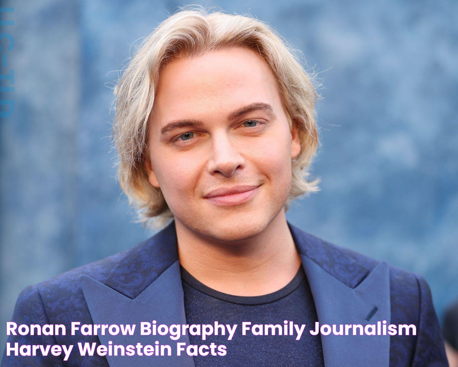 Ronan Farrow Biography, Family, Journalism, Harvey Weinstein, & Facts