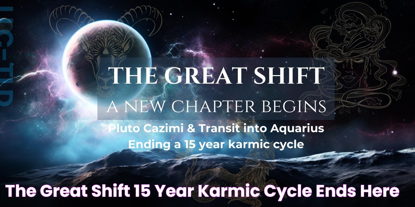 THE GREAT SHIFT 15 YEAR KARMIC CYCLE ENDS HERE!