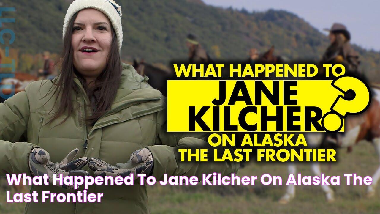 What happened to Jane Kilcher on Alaska The Last Frontier?