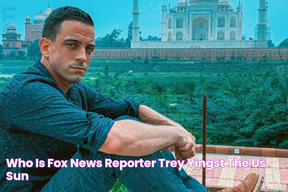 Who is Fox News reporter Trey Yingst? The US Sun