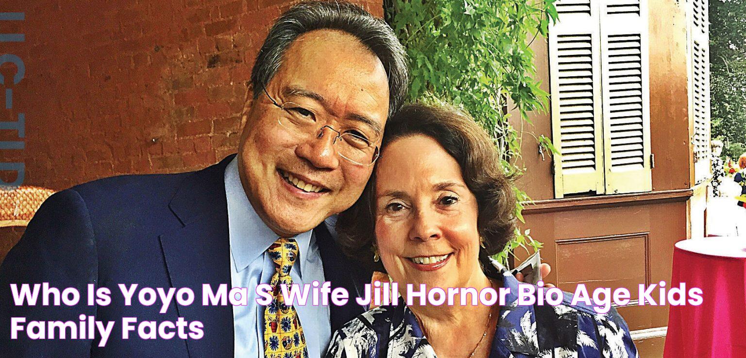 Who is YoYo Ma's wife Jill Hornor? Bio Age, Kids, Family, Facts