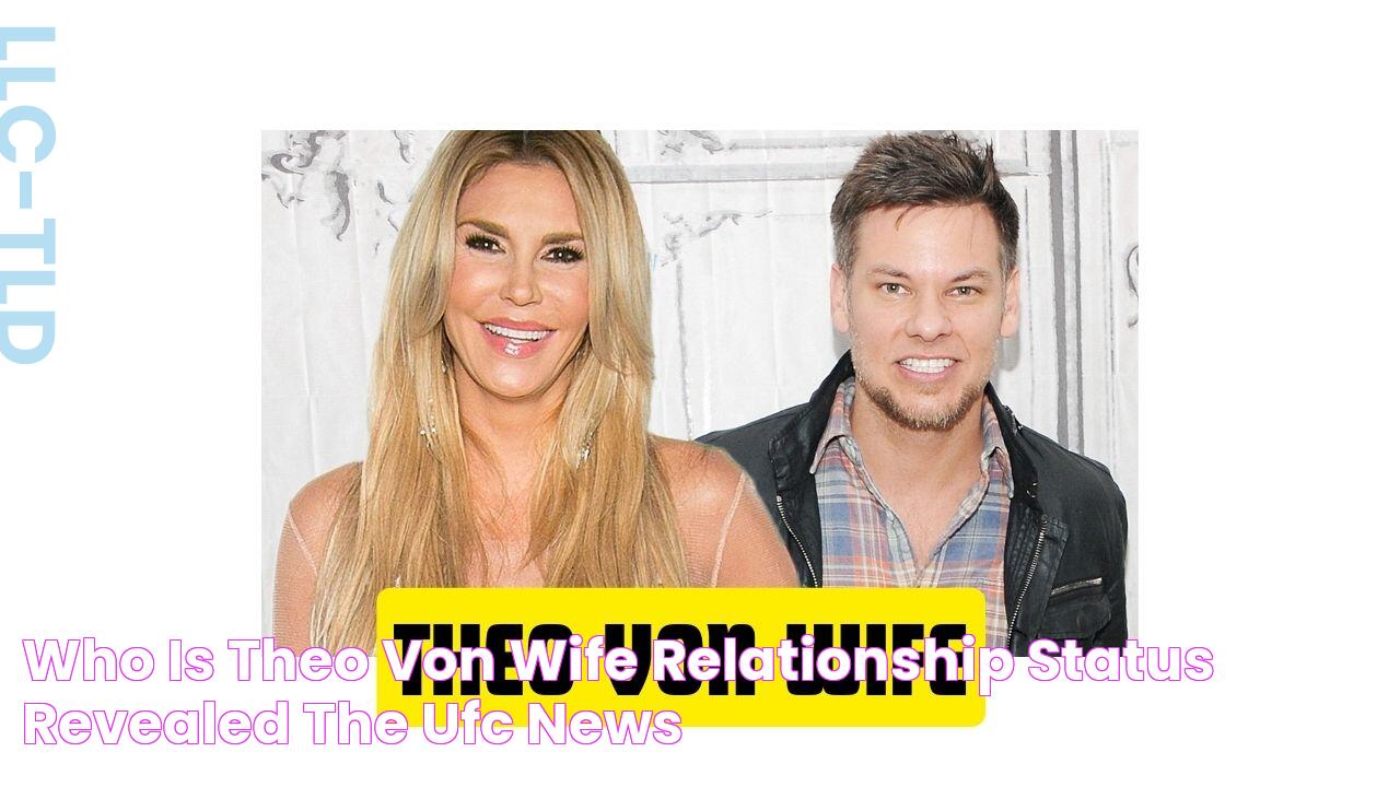 Who is theo von wife? relationship status revealed? » The UFC News