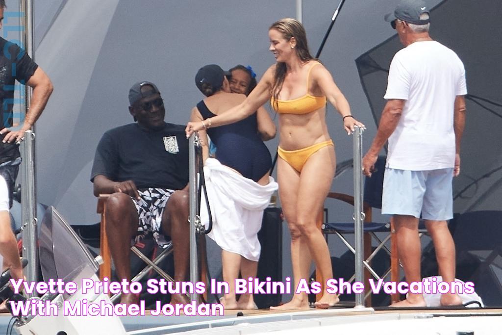 Yvette Prieto stuns in bikini as she vacations with Michael Jordan