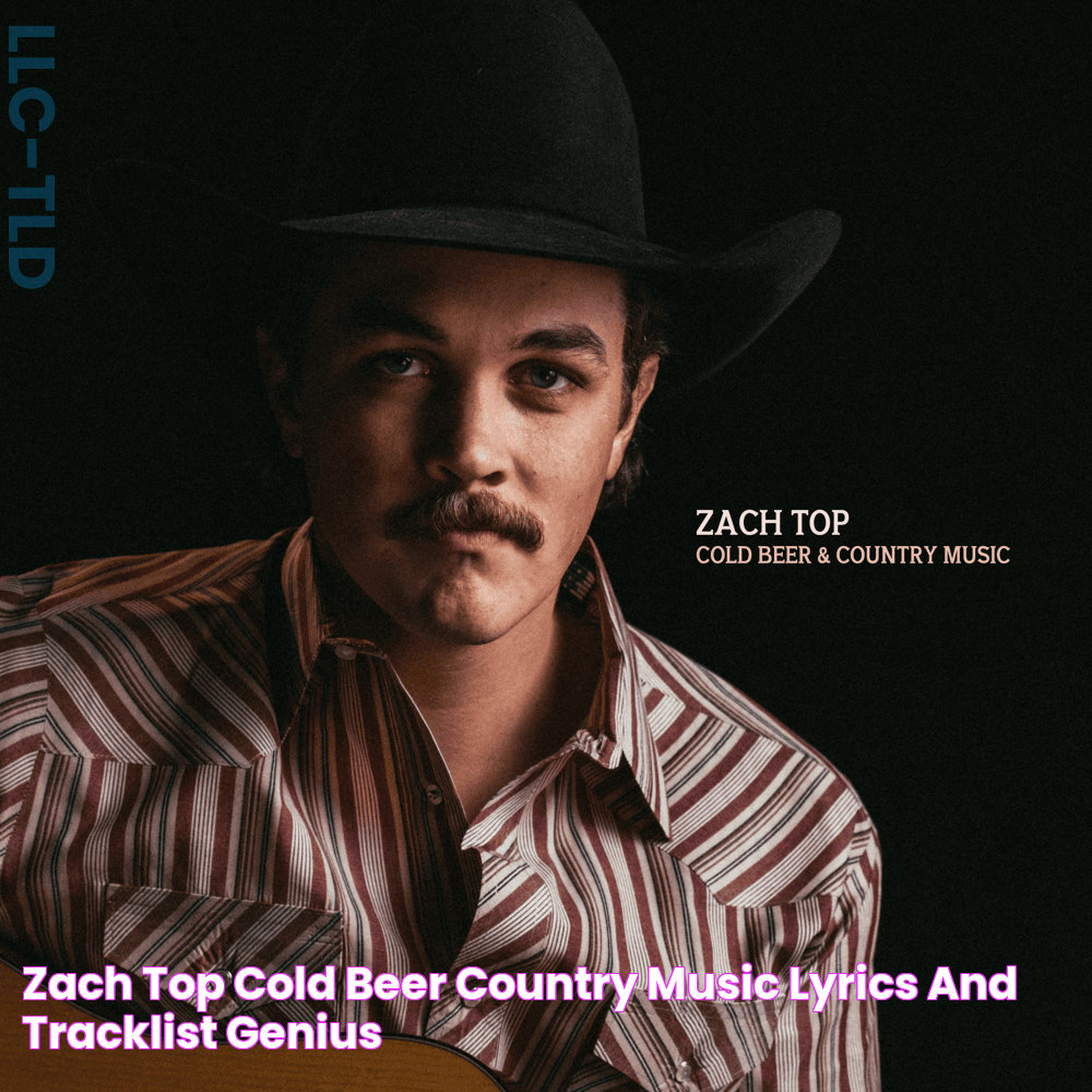 Zach Top Cold Beer & Country Music Lyrics and Tracklist Genius