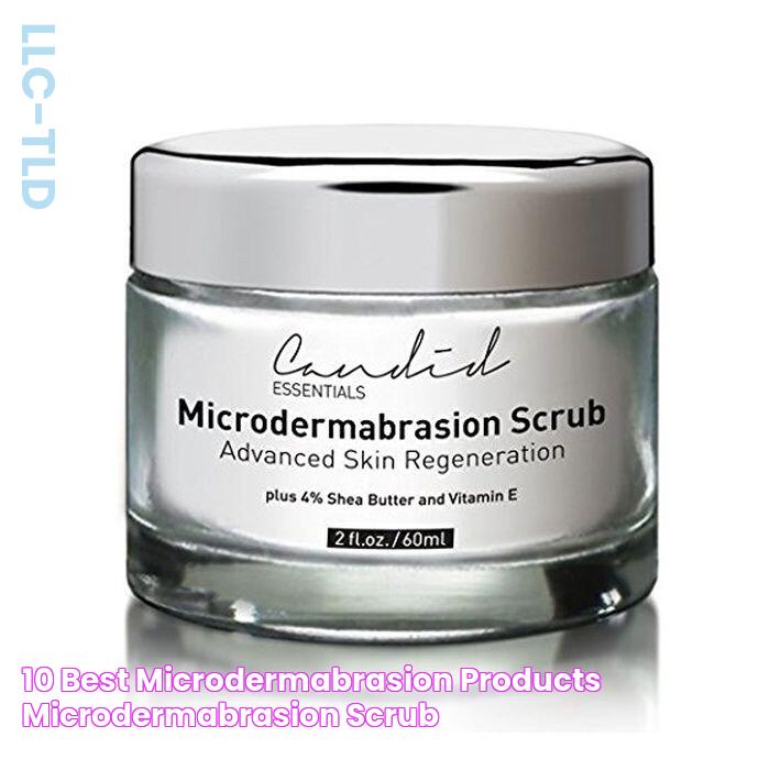 10 Best Microdermabrasion Products Microdermabrasion scrub