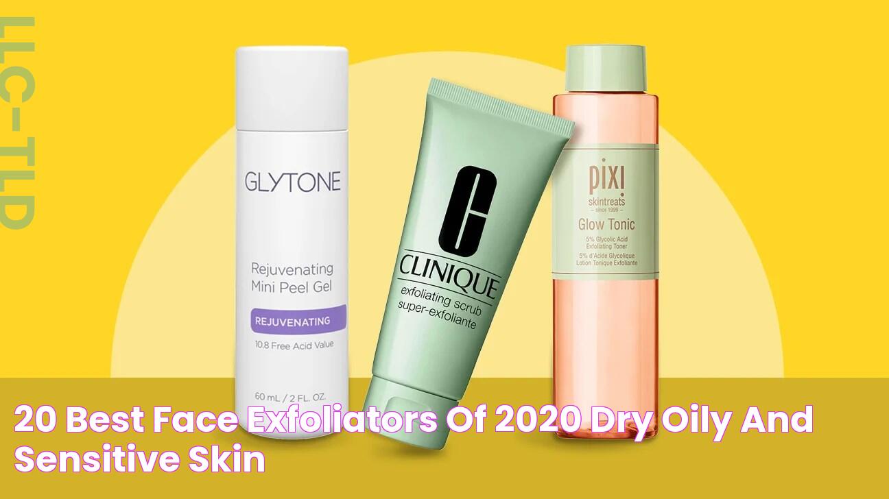 20 Best Face Exfoliators of 2020 Dry, Oily, and Sensitive Skin