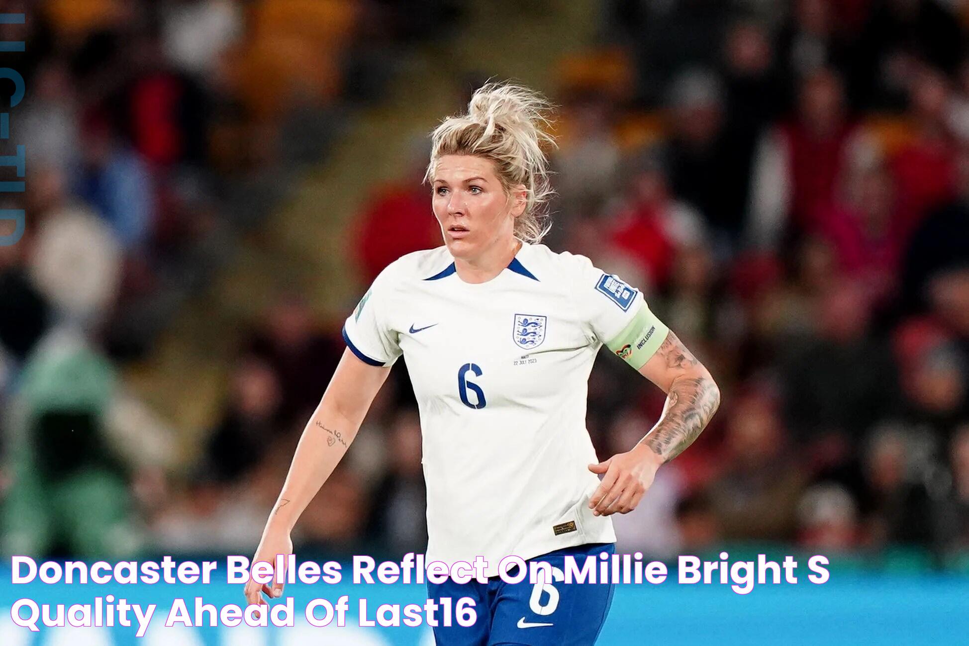 Millie Bright's Match Performance: Standout Games