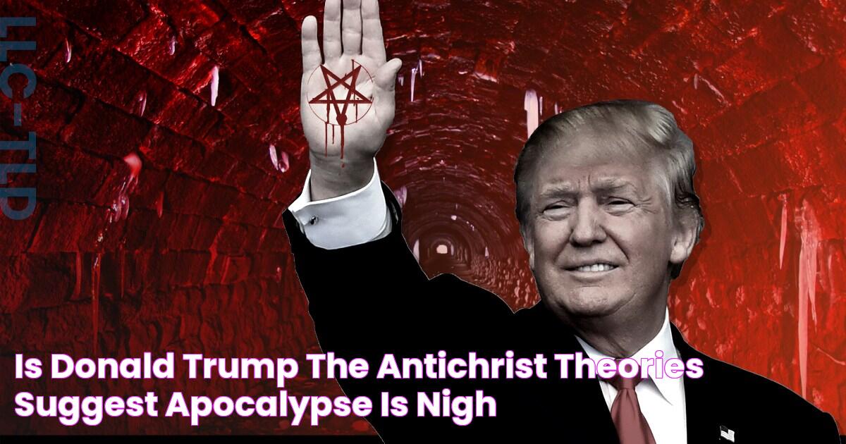 Is Donald Trump the Antichrist? Theories suggest apocalypse is nigh