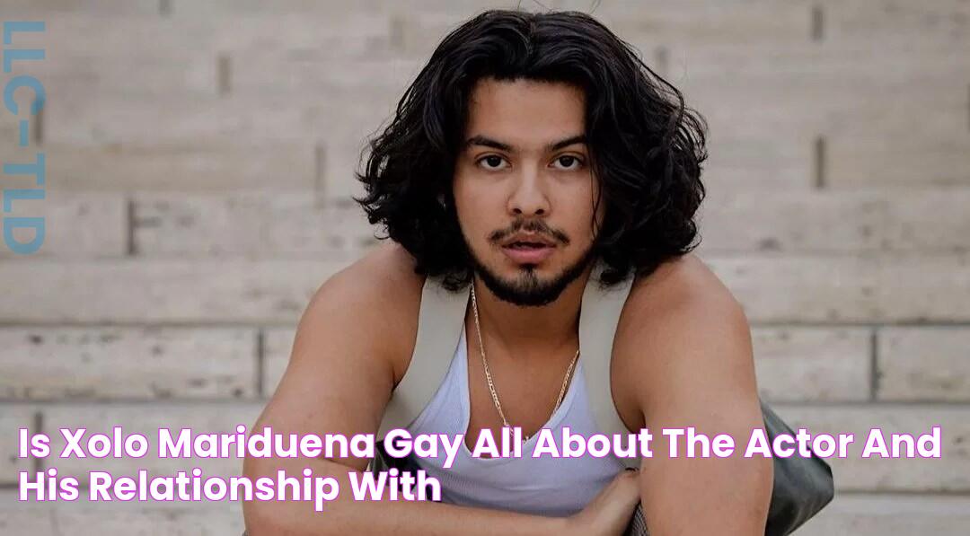 Is Xolo Mariduena gay? All about the actor and his relationship with