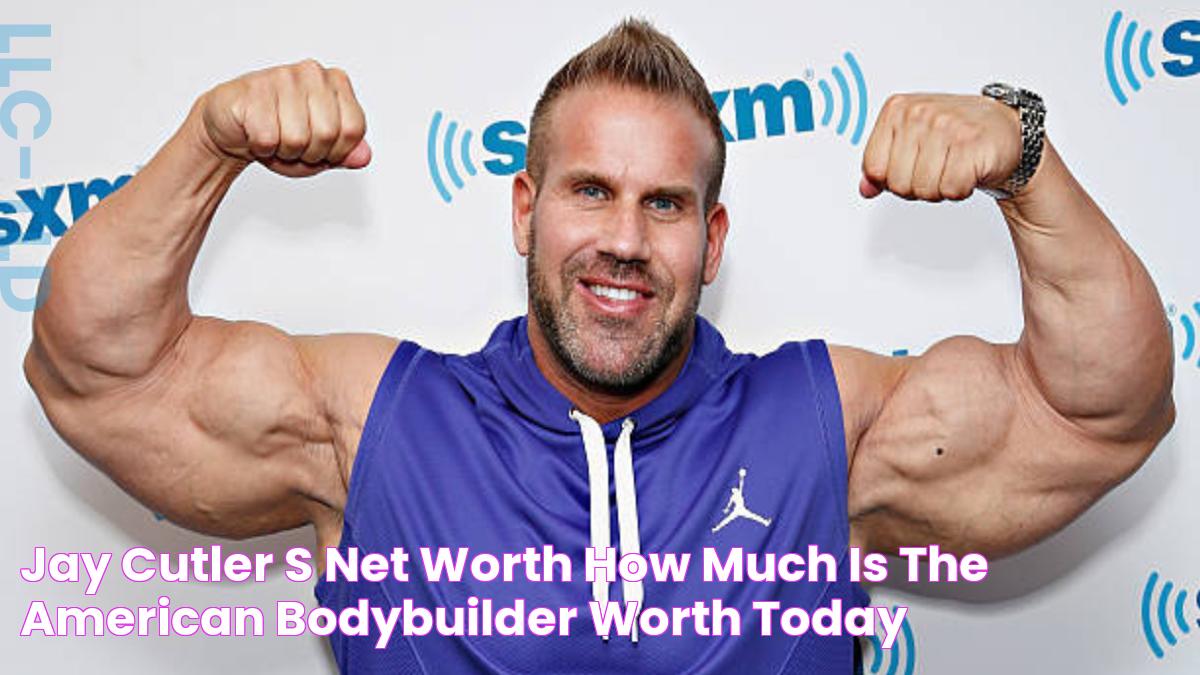 Jay Cutler's net worth How much is the American bodybuilder worth today?