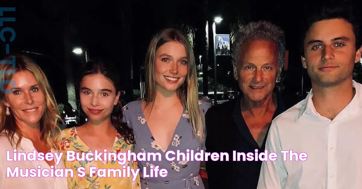 Meet Lindsey Buckingham's Children: A Journey Into Family And Music