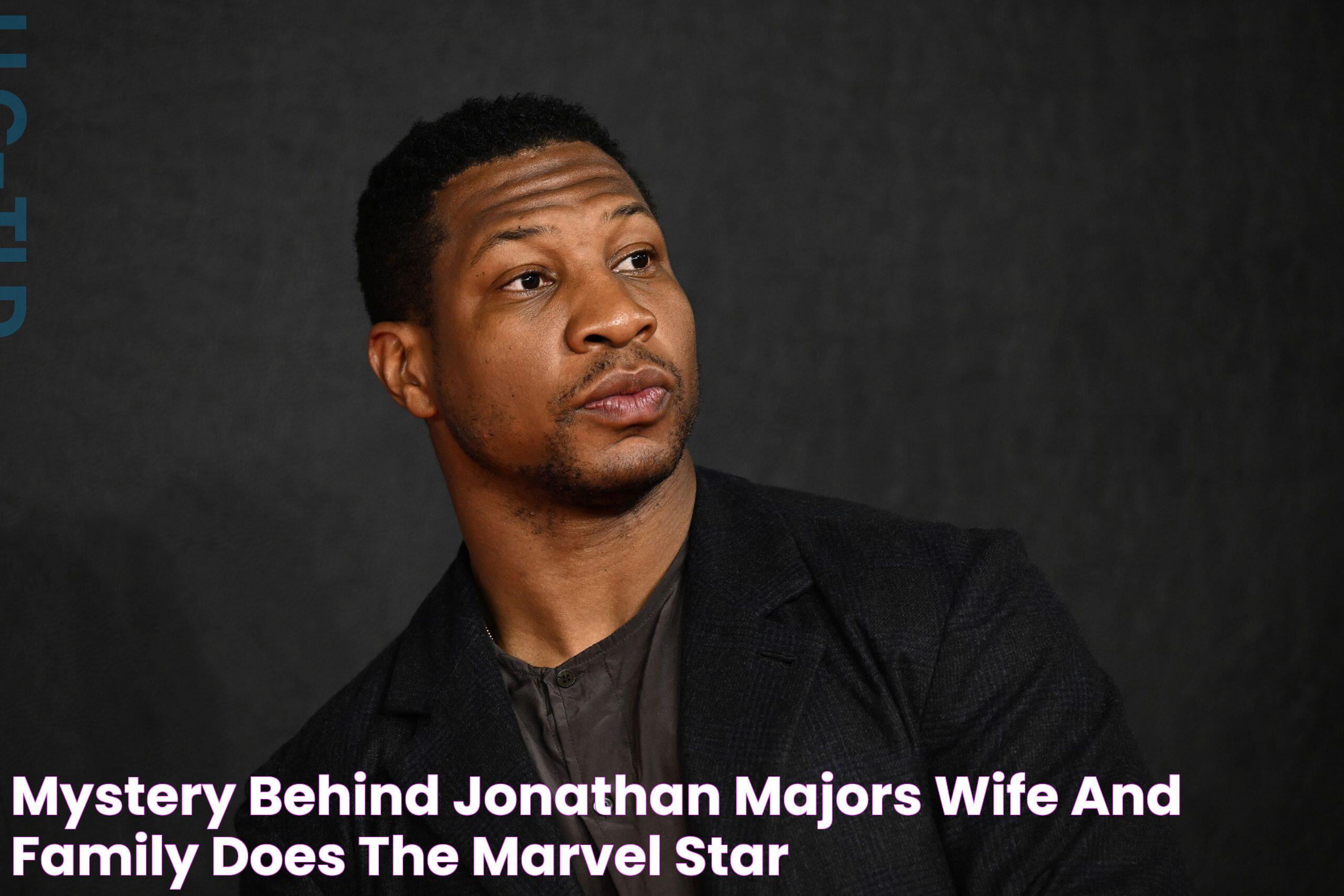 Mystery Behind Jonathan Majors' Wife and Family Does the Marvel Star