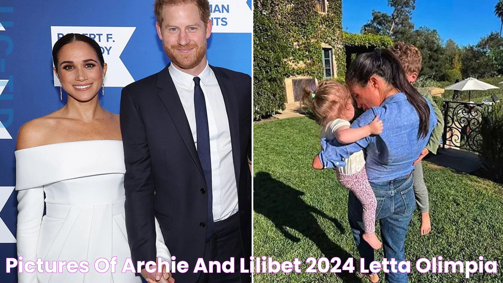 Pictures Of Archie And Lilibet 2024 Letta Olimpia