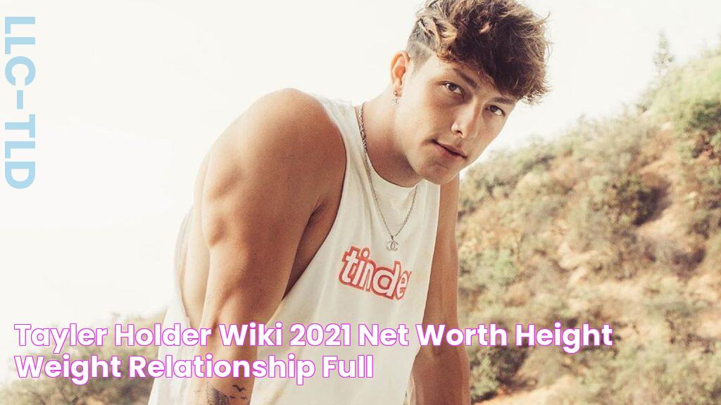 Tayler Holder Wiki 2021 Net Worth, Height, Weight, Relationship & Full