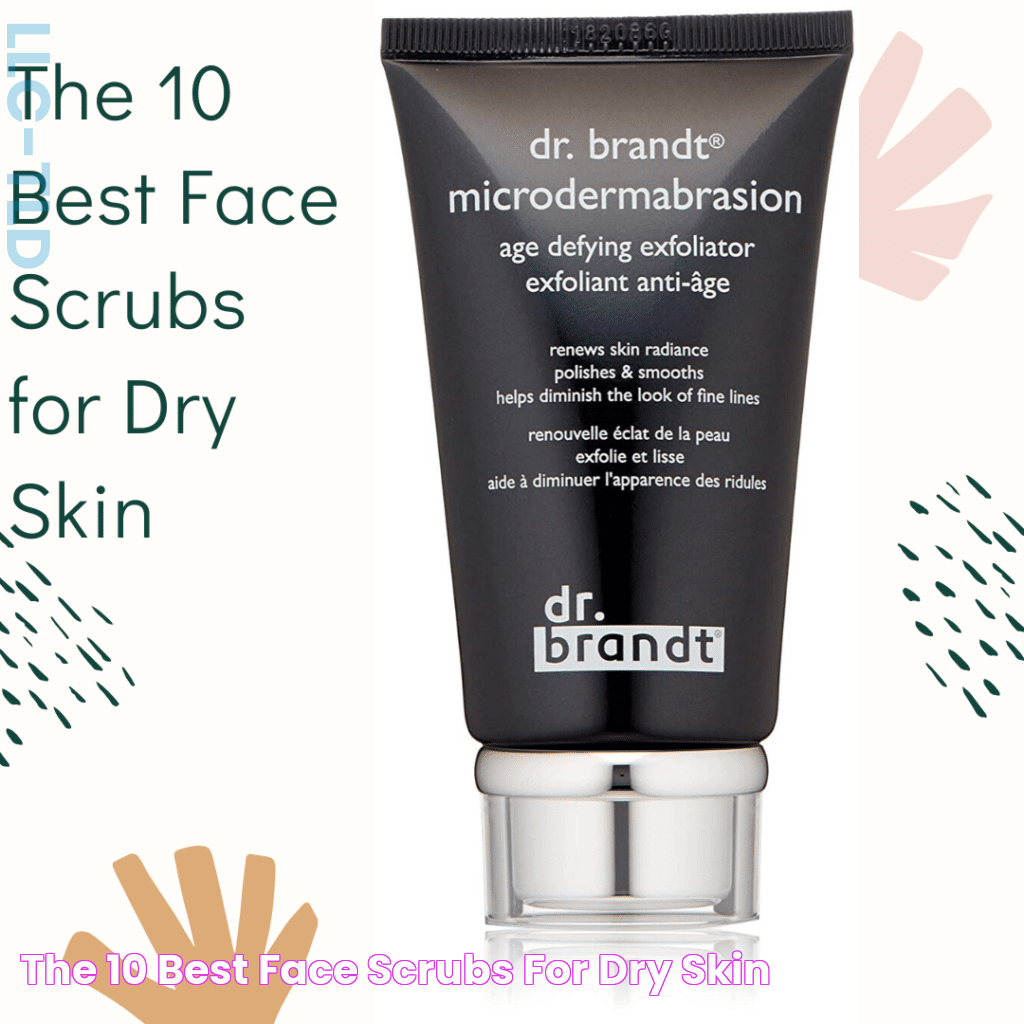 The 10 Best Face Scrubs for Dry Skin