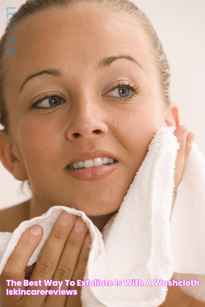 The Best Way to Exfoliate is with a Washcloth iSkinCareReviews