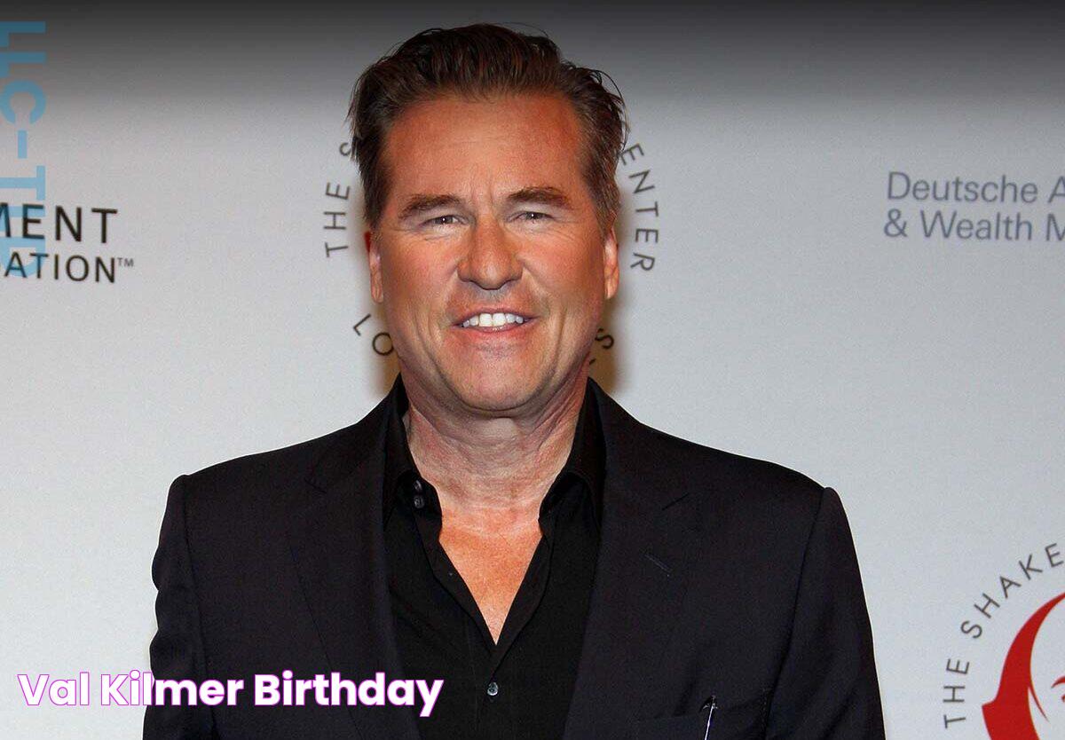 Val Kilmer Birthday