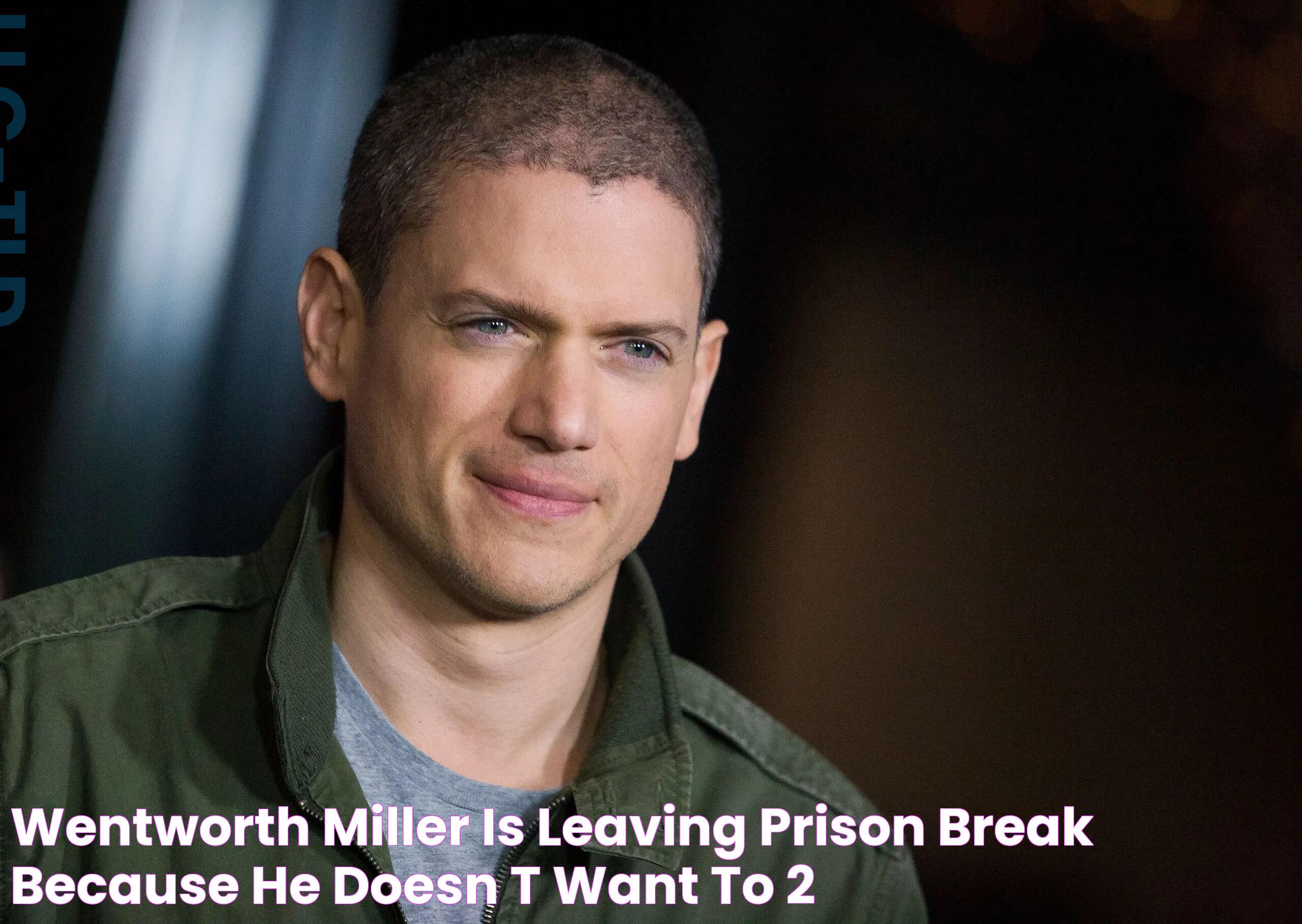 What's Wentworth Miller Up To Now: From Prison Break To Film And Activism