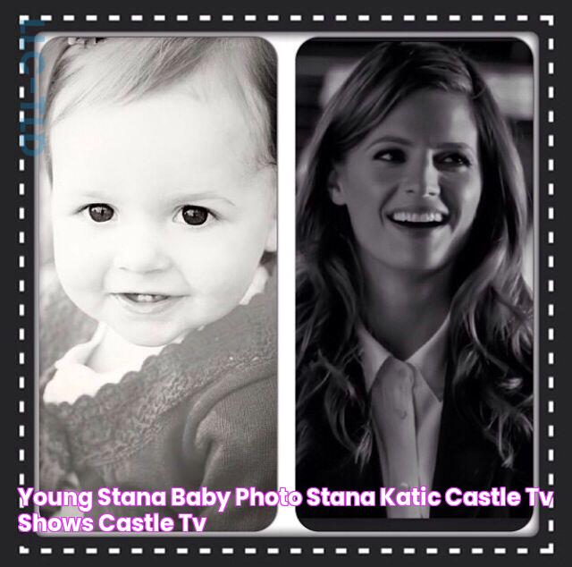 Young Stana(Baby photo) Stana katic, Castle tv shows, Castle tv