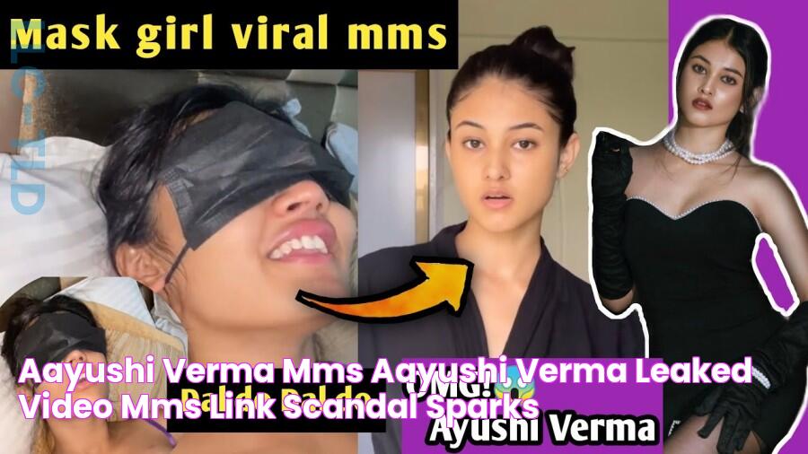 Aayushi Verma MMS Aayushi Verma Leaked Video MMS Link Scandal Sparks