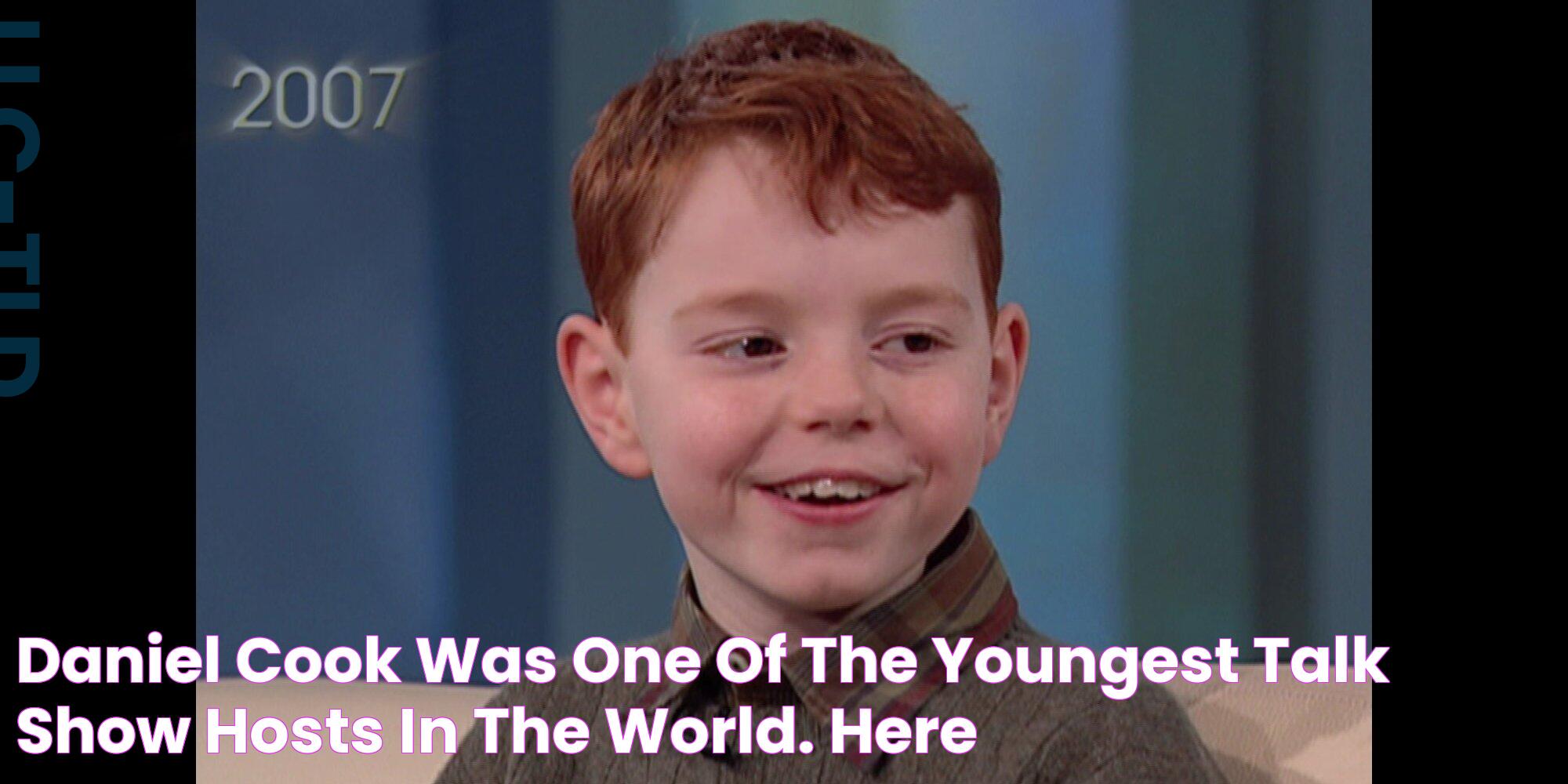 Daniel Cook Was One Of The Youngest Talk Show Hosts In The World. Here