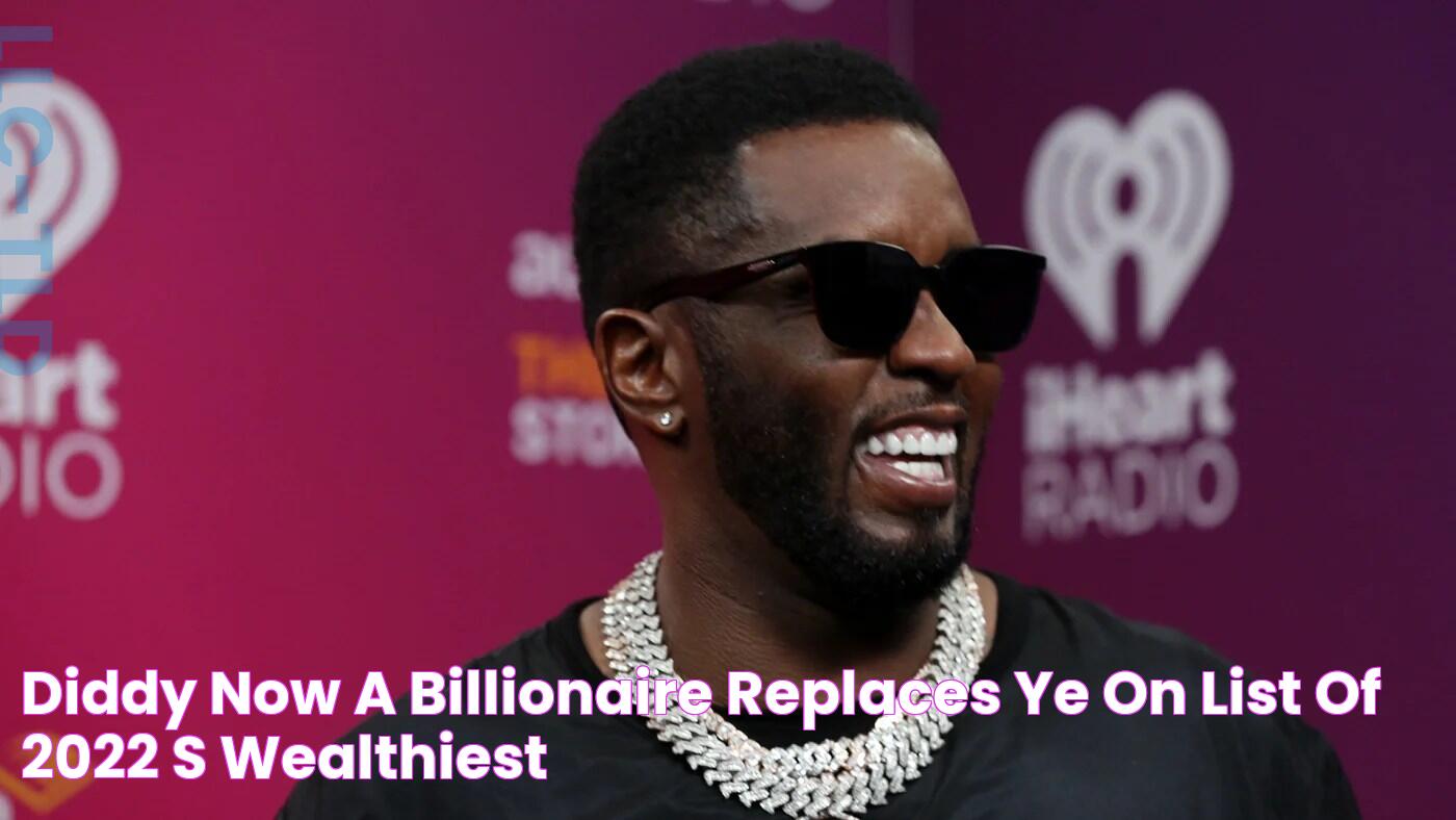 Diddy Now a Billionaire, Replaces Ye on List of 2022’s Wealthiest